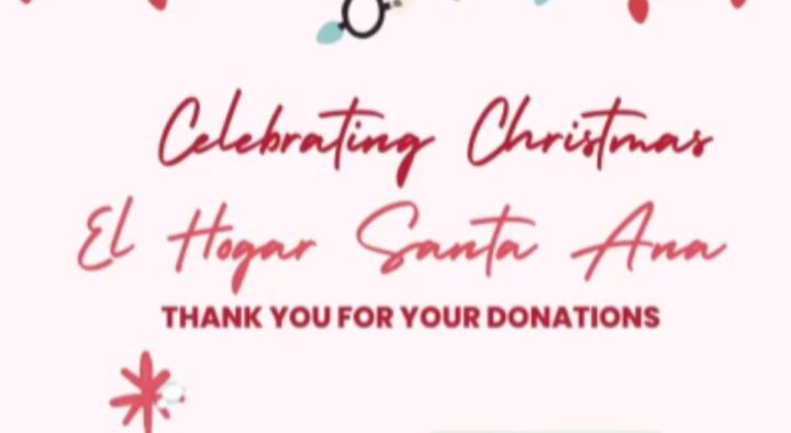 Christmas Celebration in El Hogar Santa Ana Thank you for your donations!